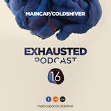 Exhausted Podcast #16