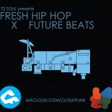 72 Soul presents : FRESH HIP HOP X FUTURE BEATS 150