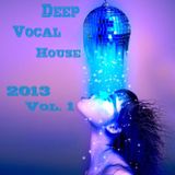 Deep Vocal House 2013 Vol. 1