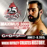 TEASER: DJ Maximus 3000 GAY DAYS 2015: 25th Anniversary Promo Soundtrack Set (minimix)