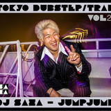 DJ SAZA : TOKYO DUBSTEP/TRAP Vol 2