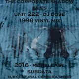 The Corporate Shadow Files - Unit 222 - DJ Dose - 1998 Vinyl Mix Re-Release