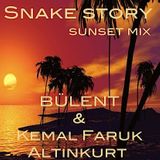 snake story - sunset mix-Bülent feat Kemal Faruk Altinkurt