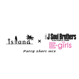 三代目JSB&E-girls mix