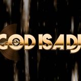 GOD IS A DJ - THE DJ CHOICE DANCE OF YOUR LIFE 2015