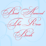 Beat Around The Rose Bush