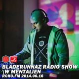 Bladerunnaz Radio Show w/ Mentalien @ RCKO.FM 2014.06.16