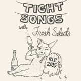 Tight Songs - Episode #87: The Tightest Of 2015, Pt. 2 (Jan. 2nd, 2016)