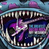 The greatest guitar rock riff megamix of all time