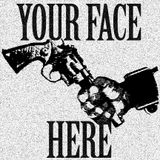 YOUR FACE HERE
