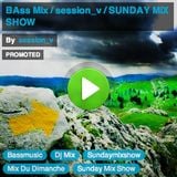 BAss Mix / session_v / SUNDAY MIX SHOW