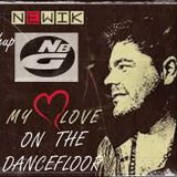 Newik Vs. NBG - My Love On The Dancefloor ( PEE.G. 2k13 Mashup ) FINAL VERSION