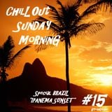 Chill'Out Sunday Morning #15