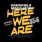 "HERE WE ARE" Podcast018 (2015.12) - DAN DANIELS & MISS D-STAR