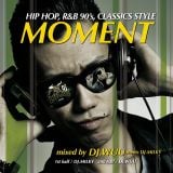 MOMENT-HIP HOP,R&B 90's CLASSICS STYLE-meets DJ.MILKY