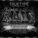 Transgressions Podcast 021 - kevin Villa (True Type Tracks Special Edition)