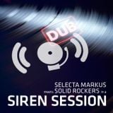 Solid Rockers meet Selecta Markus in a Siren Session