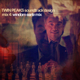 Twin Peaks Soundtrack Design Mix 4: Windom Earle Mix