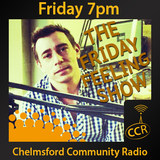 The Friday Feeling - @CCRFeelFriday - Garry Ormes - 30/01/15 - Chelmsford Community Radio