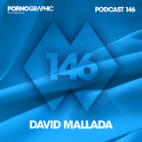 Pornographic Podcast 146 with David Mallada