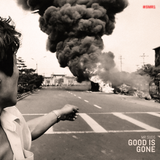 Good is Gone