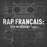 Rap français: et si on rééditait (partie 1)