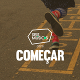 #01 - SEIS MÚSICAS PARA COMEÇAR