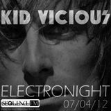 KID VICIOUS: ELECTRONIGHT 07/04/2012