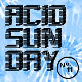 Acid Sunday 11 (12.05.2013)