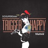 Trigger Happy