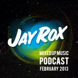 Jay Rox - Mixed up Music - February 2013