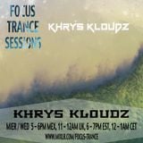 Focus Trance Sessions™ ➢ Special Guest : KHRYS KLOUDZ