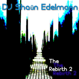 Shaün Edelmann - The Rebirth 2