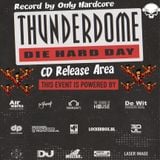 THUNDERDOME CD RELEASE 5Dec Die Hard Fan Day