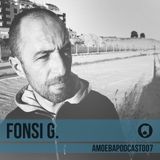 Amoeba Podcast :: 007 :: Fonsi G.