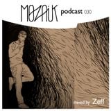 Mozaik Podcast 030 - Mixed by Zeff