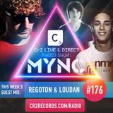 MYNC Presents Cr2 Live & Direct Radio Show 176 with Regoton & Loudan Guestmix