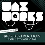 Movement Music 27: BIOS DESTRUCTION (Modulate / You So Fat) DNB