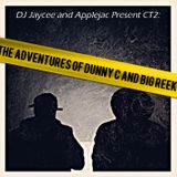 DJ Jaycee & Applejac Present CT2: The Adventures Of Dunny C And Big Reek