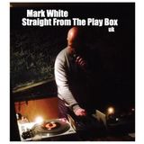 Mark White - Straight From The Play Box 2