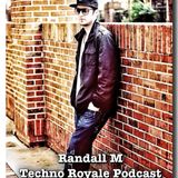 Randall M - Techno Royale Podcast 003 - January 2012