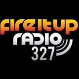 FIUR327 / Fire It Up 327