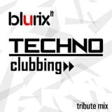 Blurix LT - Techno Clubbing Tribute Mix