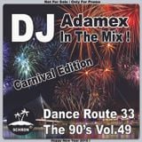 DJ Adamex - Dance Route 33 Megamix The 90's Vol.49 (Carnival Edition)