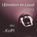 KoPI - Emotion to Loud #004