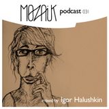 Mozaik Podcast 031 - Igor Halushkin