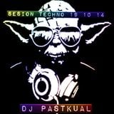 SESION TECHNO DE DJ PASTKUAL 19/10/14