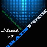 Lebowski - Brainfuck Podcast #9