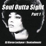 Soul Outta Sight - Part 1