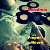 Bossdrum - Proper House